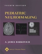 A. J. Barkovich, A. James Barkovich, James Barkovich - Pediatric Neuroimaging