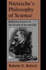 Babette Babich, Babette E. Babich - Nietzsche's Philosophy of Science