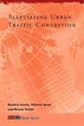 Richard Arnott, Richard (University of California Arnott, Richard J. Arnott, Richard J. Rave Arnott, Richard/ Rave Arnott, Tilmann Rave... - Alleviating Urban Traffic Congestion