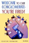 Isadore Barmash - Welcome to Our Conglomerate--You're Fired!