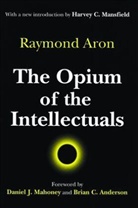Aron, Raymond Aron - The Opium of the Intellectuals