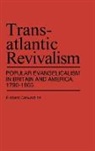 Richard Carwardine, Unknown - Transatlantic Revivalism