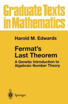 Harold M Edwards, Harold M. Edwards - Fermat's Last Theorem - A Genetic Introduction to Algebraic Number Theory