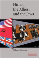 Shlomo Aronson - Hitler, the Allies and the Jews