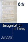 Michele Barrett, Richard Cosgrove - Imagination in Theory: Culture, Writing, Words and Things