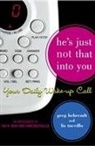 Greg Behrendt, Liz Tuccillo, Lauren Monchik - He's Just Not That Into You : Your Daily Wake-Up Call