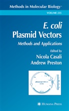 Nicola Casali, Andrew Preston, Nicola Casali, Andrew Preston - E. coli Plasmid Vectors