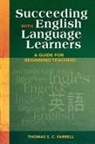 Thomas S. C. Farrell, Thomas S.C. Farrell, Thomas S. C. Farrell - Succeeding With English Language Learners