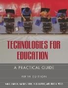 Ann E. Barron,  Barron Ann E., Karen S. Ivers,  Ivers Karen S., Nick Lilavois,  Lilavois Nick... - Technologies for Education - A Practical Guide