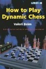 Valeri Beim - How to Play Dynamic Chess