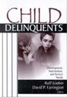 David P. Farrington, Loeber, Rolf Loeber, Rolf Farrington Loeber - Child Delinquents