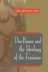 Janet Galligani Casey, Albert Gelpi, Ross Posnock - DOS Passos and the Ideology of the Feminine