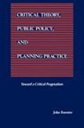 John Forester - Critical Theory, Public Policy, and Planning Practice
