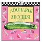 Naomi Barry, Naomi Barry, Lisa Adams, Jane Lawrence - Adorable Zucchini