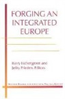 Jeffry A. Eichengreen Frieden, Barry Eichengreen, Barry J. Eichengreen, Jeffry Frieden, Jeffry A. Frieden - Forging an Integrated Europe