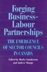 Morley Gunderson, Morley Sharpe Gunderson, Andrew Gunderson Sharpe, Morley Gunderson, Andrew Sharpe - Forging Business-Labour Partnerships