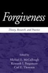 Michael E McCullough, Michael E. McCullough, Michael E. (National Institute for Healthcare Research McCullough, Kenneth I Pargament, Kenneth I. Pargament, Kenneth I. (Bowling Green State University (Emeritus) Pargament... - Forgiveness