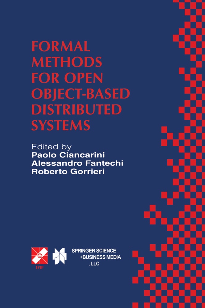 Paolo Ciancarini, Alessandr Fantechi, Alessandro Fantechi, Roberto Gorrieri - Formal Methods for Open Object-Based Distributed Systems IFIP TC6 / WG6.1 Third International Conference on Formal Methods for Open Object-Based Distributed Systems (FMOODS), February 15-18, 1999, Florence, Italy