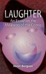 Henri Bergson, Henri Louis Bergson, Henri/ Brereton Bergson - Laughter