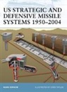 Mark Berhow, Mark A. Berhow, Chris Taylor, Nikolai Bogdanovic - US Strategic and Defensive Missile Systems 1950-2004