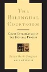 Susan Berk-Seligson, University Of Chicago Press - The Bilingual Courtroom