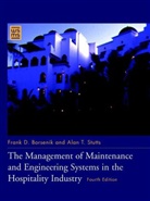 FD Borsenik, Frank D. Borsenik, Frank D. (Emeritus Borsenik, Frank D. Stutts Borsenik, BORSENIK FRANK D STUTTS ALAN T, Borsenik Frank D.... - Management of Maintenance and Engineering Systems in the Hospitality