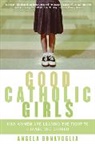 Angela Bonavoglia, Bonavoglia Angela - Good Catholic Girls