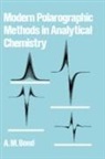 A. M. Bond, A. M. Bond, A.m. Bond, BOND A M - Modern Polarographic Methods in Analytical Chemistry
