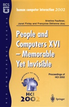F. Detienne, X. Faulkner, J. Finlay, Francoise Detienne, Xristine Faulkner, Jane Finlay... - People and Computers XVI - Memorable Yet Invisible