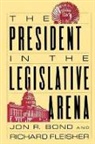 Jon R. Bond, Richard Fleisher - The President in the Legislative Arena