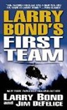 Larry Bond, Larry/ DeFelice Bond, James DeFelice, Jim DeFelice - Larry Bond's First Team