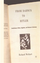 R Weikart, R. Weikart, Richard Weikart - From Darwin to Hitler