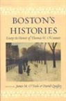 Thomas H. (EDT)/ Quigley O'Connor, Thomas H. O'Connor, James O'Toole, James (Associate Professor of History O'Toole, David Quigley, David (Assistant Professor of History Quigley - Boston's Histories