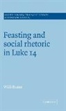 Willi Braun, John Court - Feasting and Social Rhetoric in Luke 14