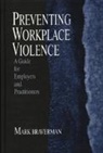 Braverman, Mark Braverman, Mark L. Braverman - Preventing Workplace Violence