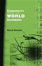 Marcel Boumans, Marcel (University of Amsterdam Boumans, Marcel (Utrecht School of Economics Boumans, Marcel (Utrecht University Boumans, Boumans Marcel - How Economists Model the World Into Numbers