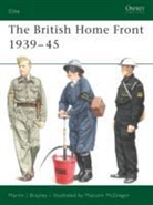 Martin Brayley, Martin J. Brayley, Brayley Martin, Malcolm McGregor - The British Home Front 1939-45