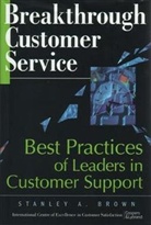Phillip Brown, Stanley A Brown, Stanley A. Brown, Stanley A. (International Centre of Excelle Brown, Stanley A. Brown, Stanley A. (International Centre of Excellence in Customer Satisfaction Brown - Breakthrough Customer Service
