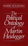 Pierre Bourdieu - The Political Ontology of Martin Heidegger