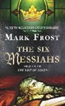 Mark Frost - The Sixth Messiahs