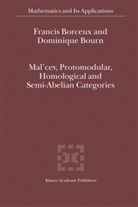 Franci Borceux, Francis Borceux, Dominique Bourn - Mal'cev, Protomodular, Homological and Semi-Abelian Categories