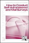 Linda Bourque, Linda B. Bourque, Linda B. B. Fielder Bourque, Linda B. Fielder Bourque, Bourque Linda B., Eve P Fielder... - How to Conduct Self-Administered and Mail Surveys