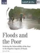 Ian B. Fox - Water for All Series 11: Floods and the Poor: Reducing the Vulnerability of the Poor to the Negative Impacts of Floods
