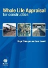 Halim A. Boussabaine, R Flanagan, Roger Flanagan, Roger (University of Reading) Flanagan, Roger Jewell Flanagan, Flanagan Roger... - Whole Life Appraisal
