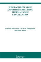 F. Bruccoleri, Federic Bruccoleri, Federico Bruccoleri, E. A. M. Klumperink, Eri Klumperink, Eric Klumperink... - Wideband Low Noise Amplifiers Exploiting Thermal Noise Cancellation