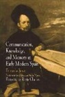 Fernando Bouza, Fernando J. Bouza Alvarez - Communication, Knowledge, and Memory in Early Modern Spain
