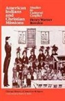 Henry Warner Bowden, Martin E. Marty - American Indians and Christian Missions