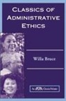Willa Bruce, Willa M. Bruce, Willa Marie Bruce, Willa Bruce - Classics of Administrative Ethics