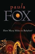 Paula Fox, Handprint - How Many Miles to Babylon ?