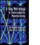 D. K. Tanner Bowen, D. Keith Bowen, D. Keith (Bede Plc Bowen, D. Keith (Sarah Bowen Bowen, D. Keith Tanner Bowen, Bowen D. Keith... - X-Ray Metrology in Semiconductor Manufacturing